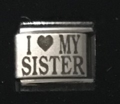 I Heart Love My Sister Laser ITALIAN CHARM Link 9MM K2023 J1