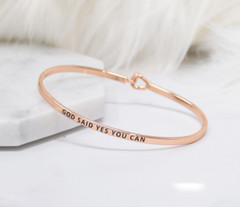 GOD SAID YES YOU CAN | Inspired Message Engraved Simple Bangle | ROSE